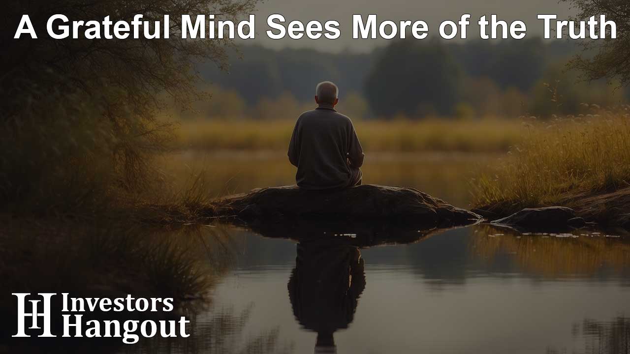 A Grateful Mind Sees More of the Truth