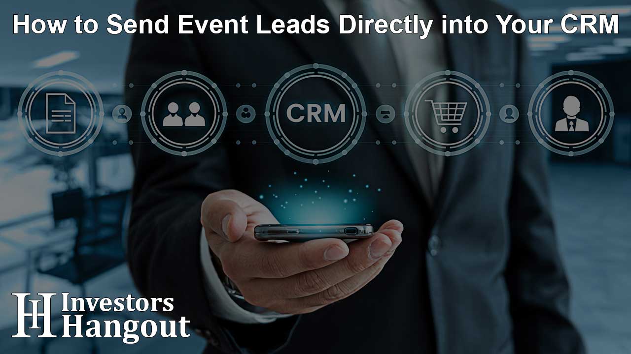 How to Send Event Leads Directly into Your CRM