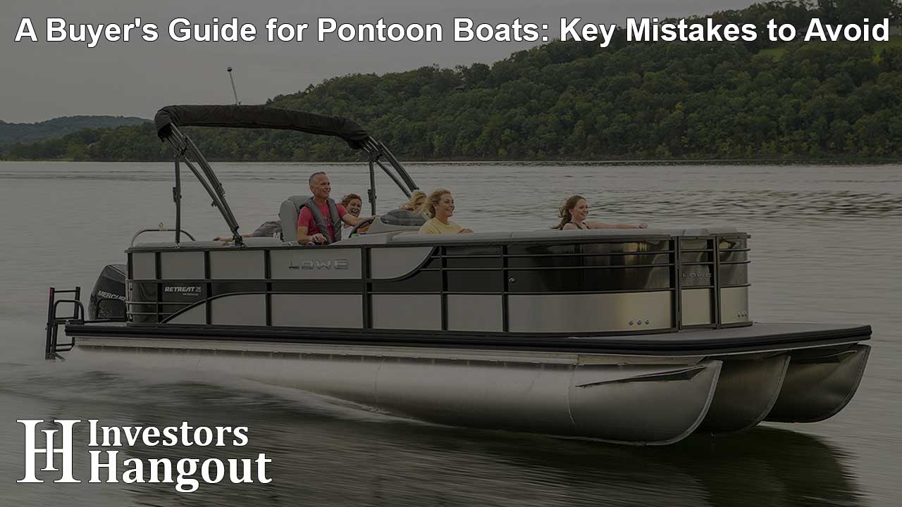 A Buyer's Guide for Pontoon Boats: Key Mistakes to Avoid