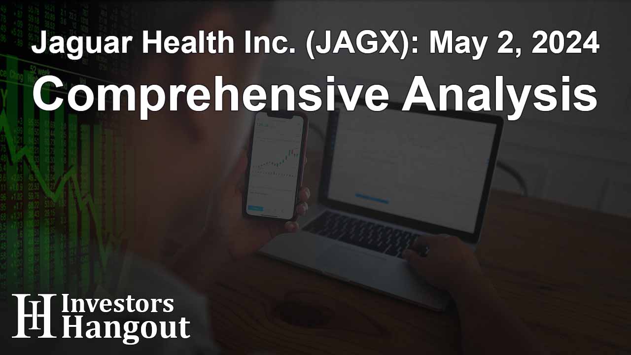 Jaguar Health Inc. (JAGX): May 2, 2024 Comprehensive Analysis