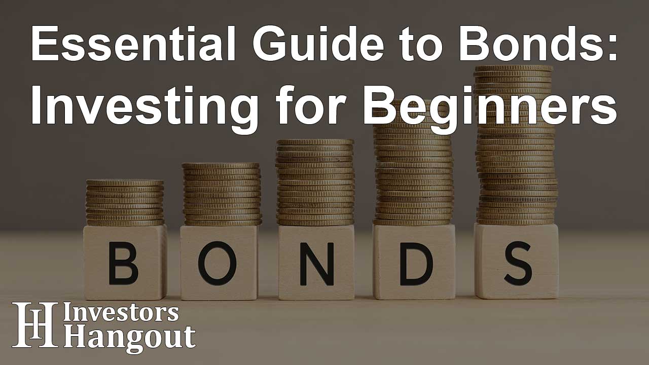 Essential Guide to Bonds: Investing for Beginners