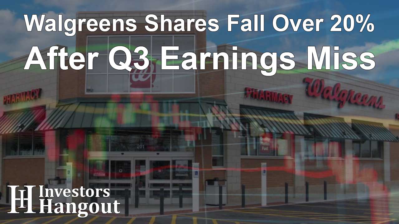 Walgreens Shares Fall Over 20% After Q3 Earnings Miss