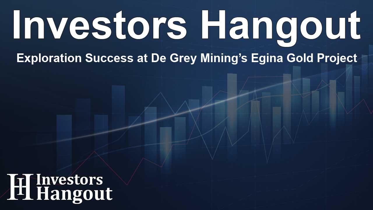 Exploration Success at De Grey Mining’s Egina Gold Project