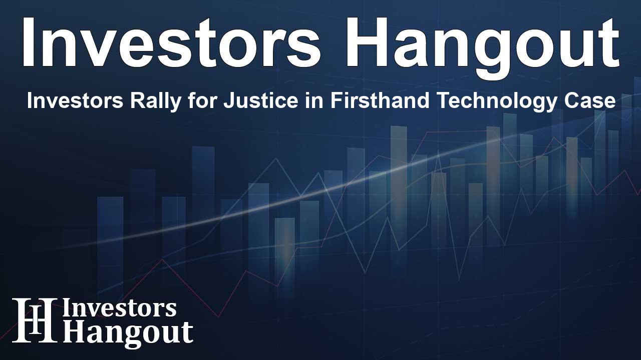 Investors Rally for Justice in Firsthand Technology Case