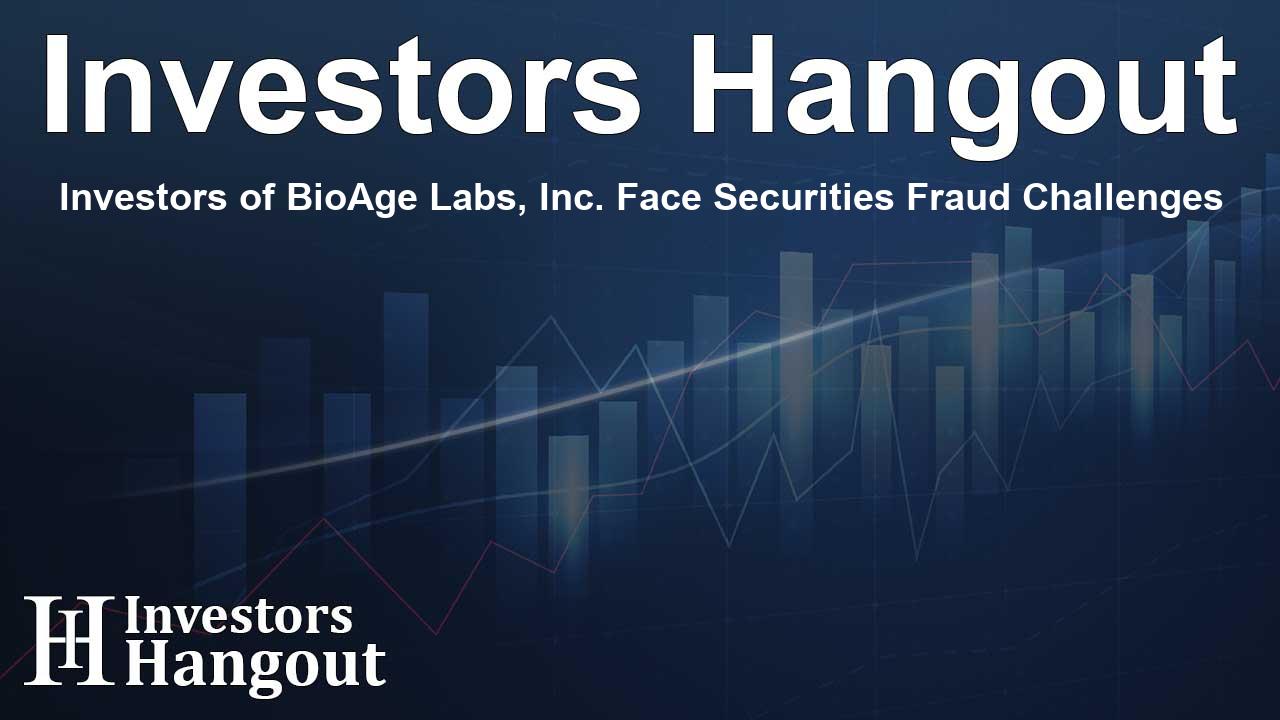 Investors of BioAge Labs, Inc. Face Securities Fraud Challenges