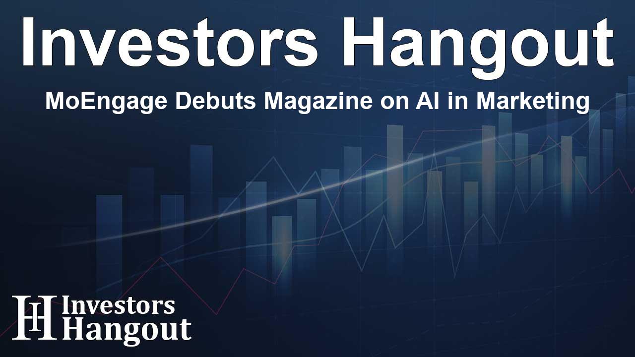MoEngage Debuts Magazine on AI in Marketing