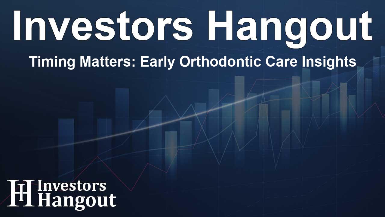 Timing Matters: Early Orthodontic Care Insights
