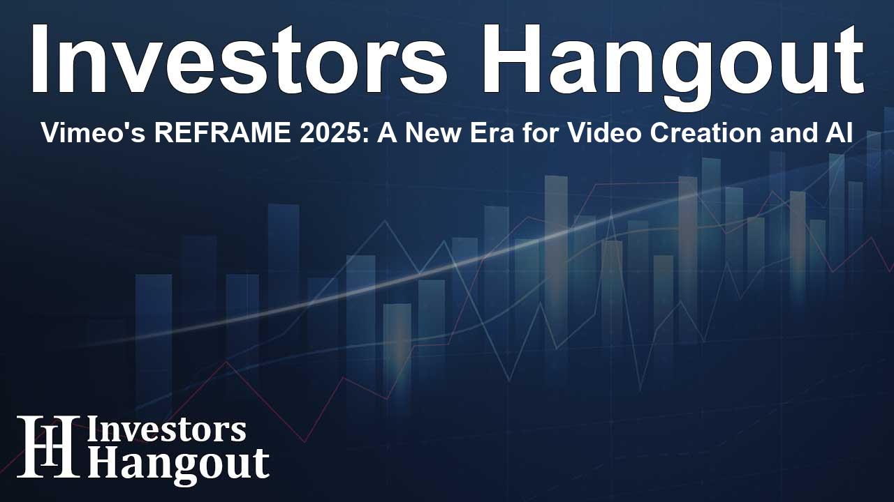 Vimeo's REFRAME 2025: A New Era for Video Creation and AI