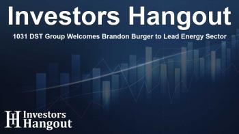 1031 DST Group Welcomes Brandon Burger to Lead Energy Sector