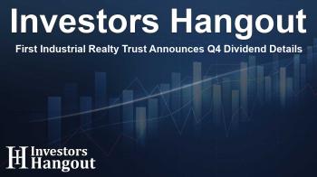 First Industrial Realty Trust Announces Q4 Dividend Details