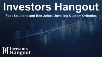 Foot Solutions and Ben Johns Unveiling Custom Orthotics