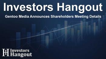 Gentoo Media Announces Shareholders Meeting Details
