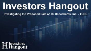 Investigating the Proposed Sale of TC Bancshares, Inc. - TCBC